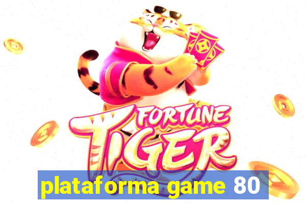 plataforma game 80